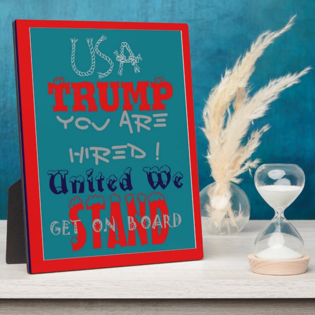 Placa Expositora EE.UU. Trump, ¡estás contratado! United We Stand A (Lado)