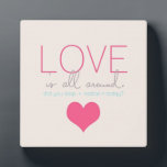 Placa Expositora El amor está por todas partes<br><div class="desc">El amor está por ahí,  ¿te detuviste a darte cuenta hoy? Cita y recordatorio diario,  decoración casera.</div>