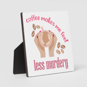Placa Expositora El café me hace sentir menos asesino, cita gracios
