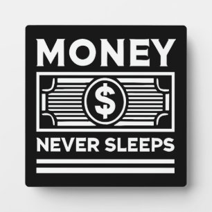 Placa Expositora El dinero nunca duerme: agitación, tontería, éxito