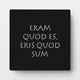 Placa Expositora Eram quod es eris quod sum