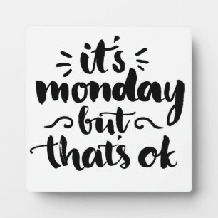 Placa Expositora Es lunes pero está bien