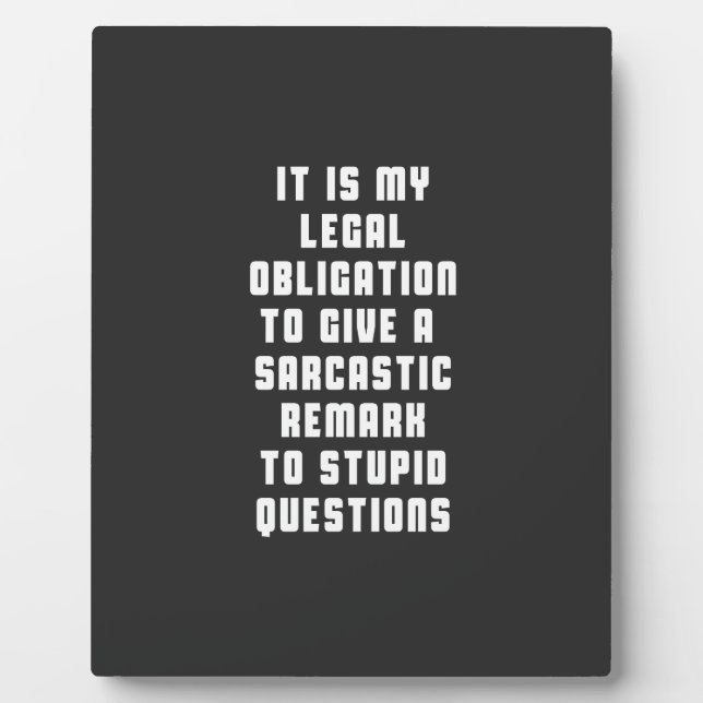 Placa Expositora Es mi obligación legal hacer comentarios sarcástic (Frente)