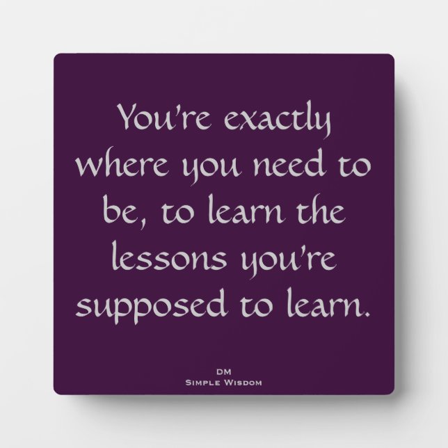 Placa Expositora Estás exactamente donde necesitas estar... (Frente)