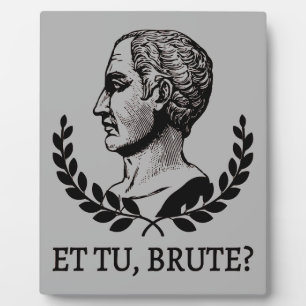 Placa Expositora ¿Et Tu, Brute? Cita César V de Julius de Shakespea