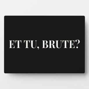 Placa Expositora ¿Et Tu, Brute? Julio César III de Shakespeare