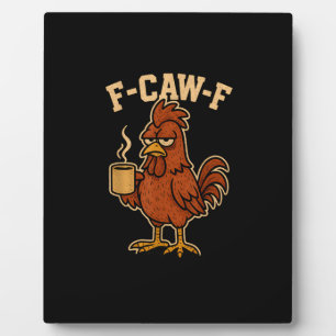 Placa Expositora F-Caw-F Café Pollo Gallo Pájaro Divertido