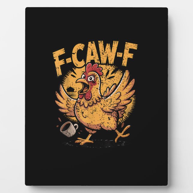 Placa Expositora F-Caw-F Café Pollo Gallo Pájaro Divertido F-Caw-F (Frente)