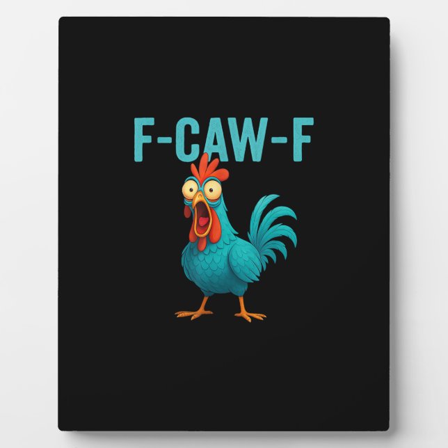 Placa Expositora F-Caw-F Funny Rooster Chicken Humor Bird (Frente)