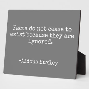 Placa Expositora Facts Do Not Cease Huxley Quote