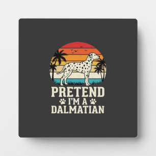 Placa Expositora Finge que soy un perro retro dálmata