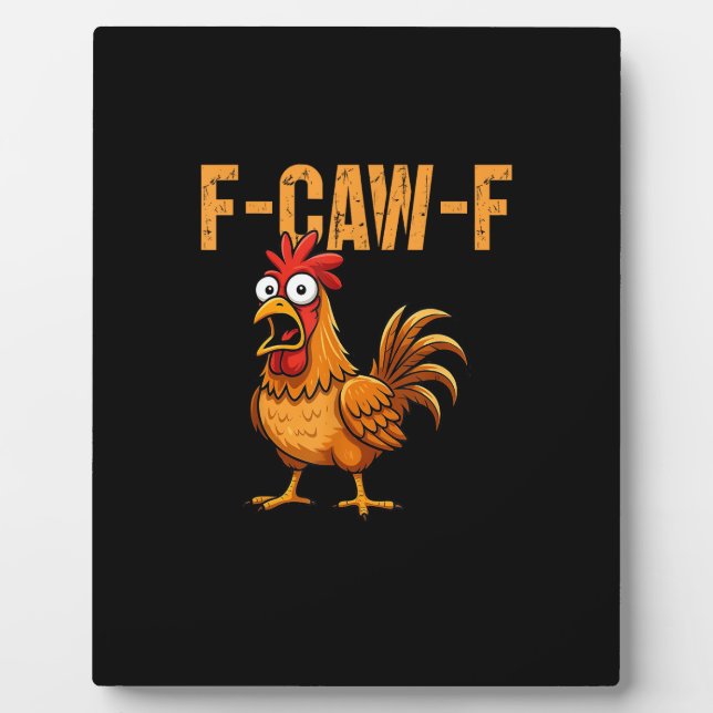 Placa Expositora Funny Chicken Humor F-Caw-F Quote Rooster Meme Fun (Frente)
