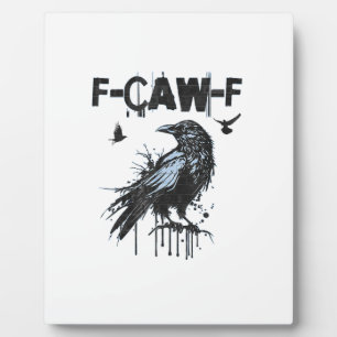 Placa Expositora Gráfica de humor grunge divertida de cuervo F-Caw-