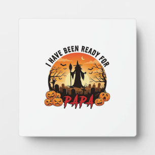 Placa Expositora Han estado listos Papá Halloween Bruja Calabazas T