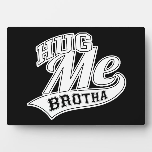 Placa Expositora Hug Me Brotha (Frente)
