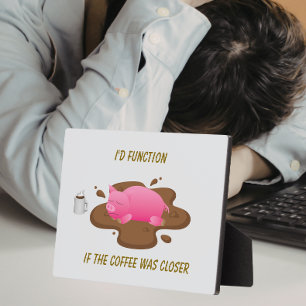 Placa Expositora Humor de café para cerdos Funcionaría si el café
