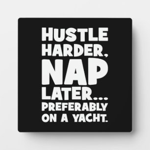 Placa Expositora Hustle Harder, Nap después en Yatch - Gracioso éxi