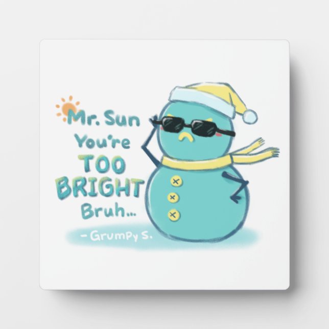 Placa Expositora Ilustración gruñona S.: Sr. Sol ¡ERES DEMASIADO BR (Frente)