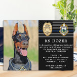Placa Expositora Jubilación de perro delgada de la línea azul K9 Fo<br><div class="desc">Honra a tu mejor pareja y perro policía por sus dedicados años de servicio con esta placa fotográfica de apreciación del retiro de perros de la Línea Azul. Personalice con la foto, el nombre, el mensaje personal, las fechas de servicio y los años de servicio de su oficial K9. También...</div>