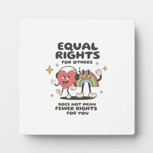 Placa Expositora La igualdad de derechos para otros no significa me