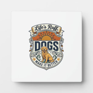 Placa Expositora La vida es dura los perros la hacen mejor Retrieve
