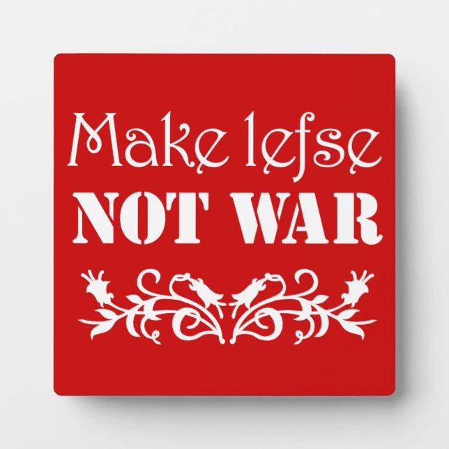Placa Expositora Make Lefse Not War Plaque (Frente)
