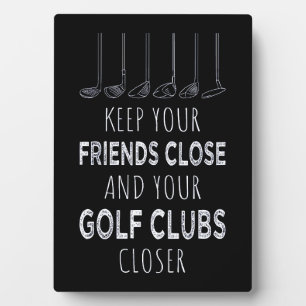 Placa Expositora Mantén A Tus Amigos Cerca Y Tus Clubes De Golf Más