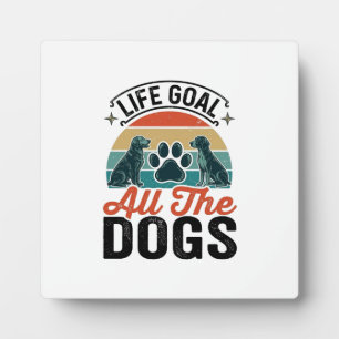 Placa Expositora Meta de vida Todos los perros Diseño de amante de 
