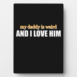Placa Expositora Mi papá es raro y lo amo Regalo divertido para pap