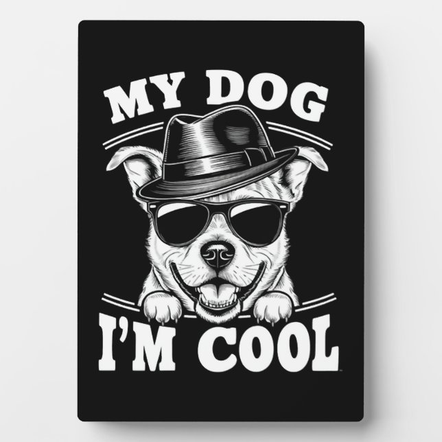 Placa Expositora Mi perro cree que soy Guay (Frente)