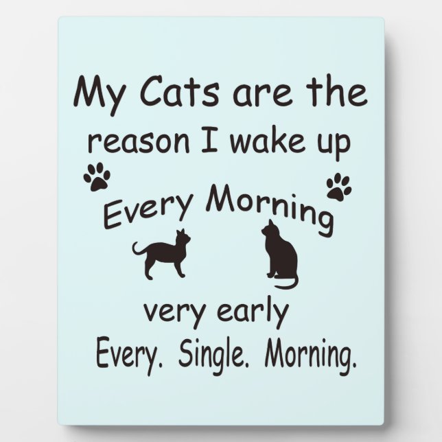 Placa Expositora Mis gatos son la razón por la que me despierto (Frente)