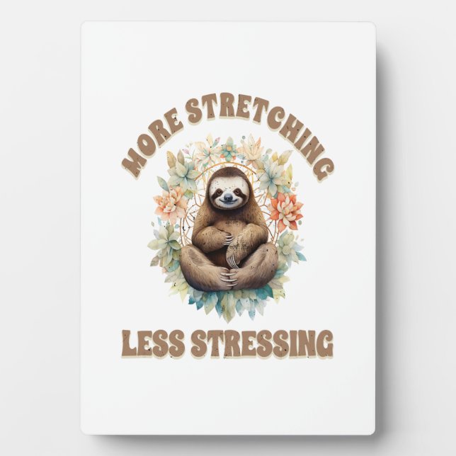 Placa Expositora More Stretching Less Stressing Sloth (Frente)