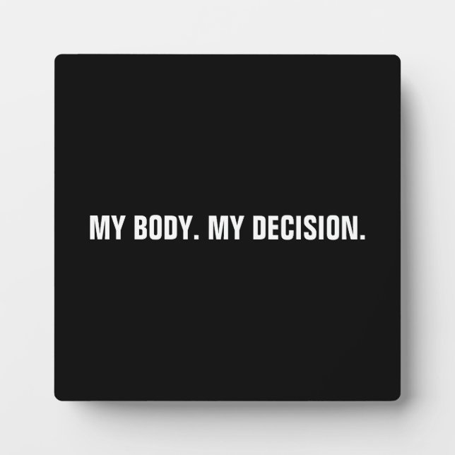 Placa Expositora My body my decision black white abortion rights (Frente)