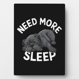 Placa Expositora Necesita más humor para dormir en Bulldog durante 
