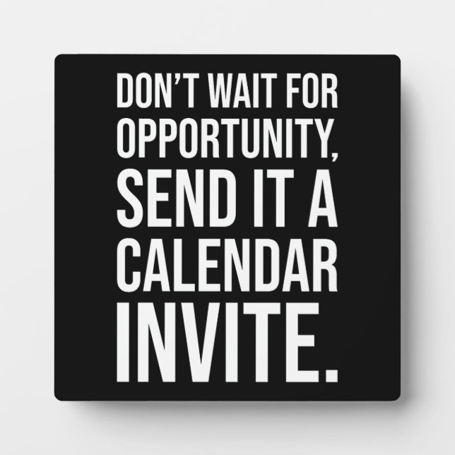 Placa Expositora No esperes oportunidad - Motivación divertida (Frente)