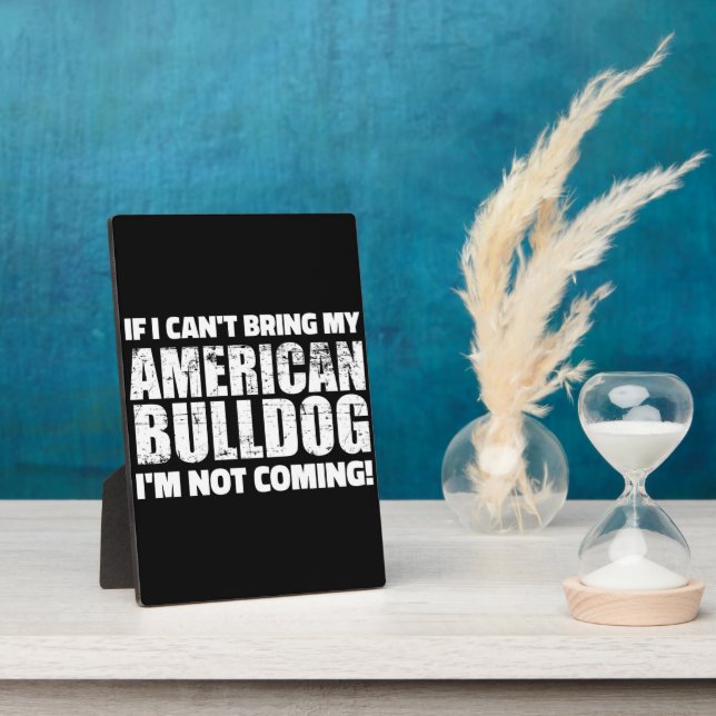 Placa Expositora No puedo traer mi Bulldog estadounidense que no vo (Lado)