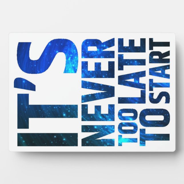 Placa Expositora Nunca es demasiado tarde para empezar (Frente)