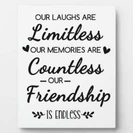Placa Expositora Our Laughs Are Limitless Friendship Quote