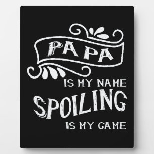 Placa Expositora Papá es mi nombre, echar a perder es mi juego