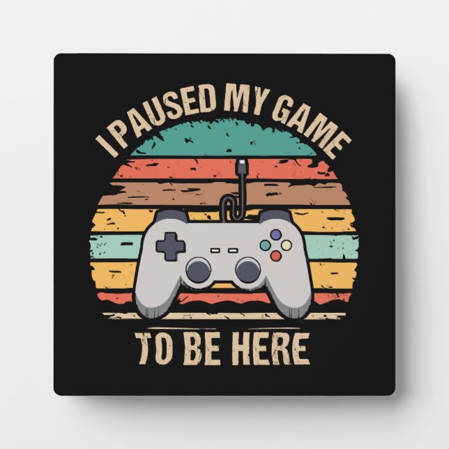 Placa Expositora Pausé mi juego para estar aquí (Frente)