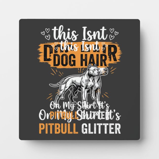 Placa Expositora Pelo de perro Pitbull Brillo Perro divertido (Frente)