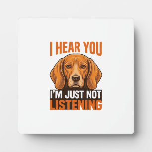 Placa Expositora Perro Divertido Te Escucho No Estás Escuchando Cam