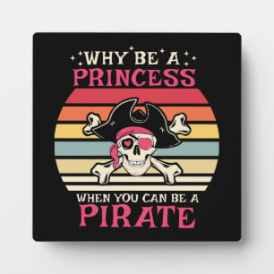 Placa Expositora Por qué ser una Princesa cuando puedes ser una Pir