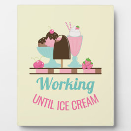 Placa Expositora Pun tonto trabajando hasta crema de hielo - tratam