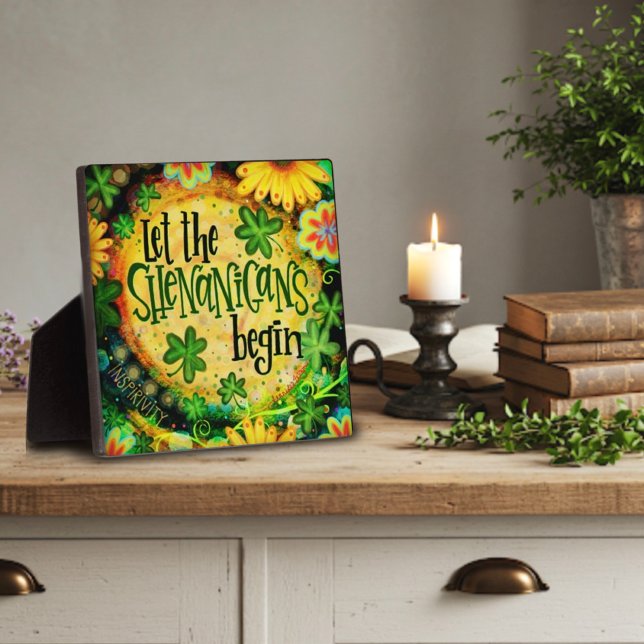 Placa Expositora Que los Shenanigans comiencen los Shamrock irlande (Subido por el creador)