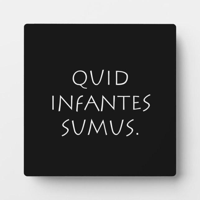 Placa Expositora Quid infantes sumus (Frente)