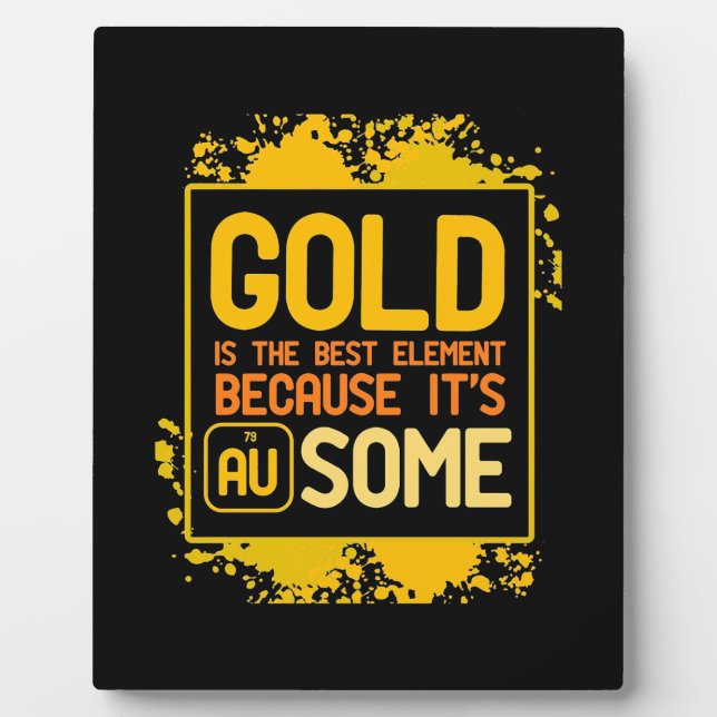 Placa Expositora Regalo científico | El Oro Es El Mejor Elemento (Frente)