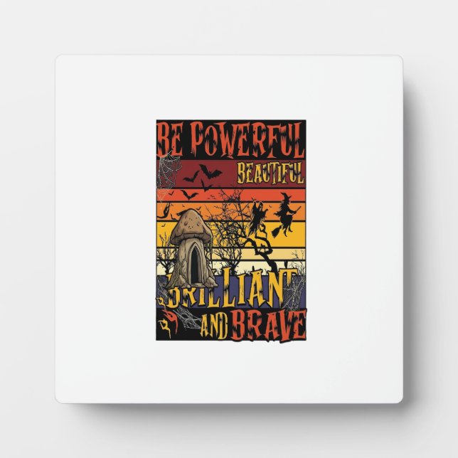 Placa Expositora Ser Poderoso Hermoso Brillante Hongo de Halloween (Frente)