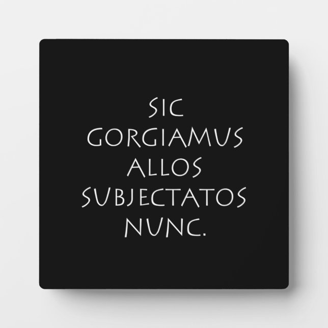 Placa Expositora Sic gorgiamus allos subjectatos nunc (Frente)