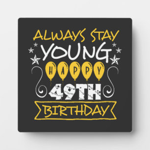 Placa Expositora Siempre mantente joven y feliz cita de 49 años